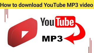 How to download YouTube MP3 video  Download Mp3 song amp Music YouTube   Mr Imtiaz [upl. by Baxie]