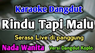 RINDU TAPI MALU  KARAOKE  NADA WANITA CEWEK  Versi Dangdut Koplo  Cantika Davinca [upl. by Disharoon770]