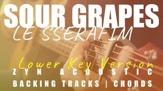 SOUR GRAPES Lower Key Ver  LE SSERAFIM  Acoustic Karaoke  Chords [upl. by Alisa]