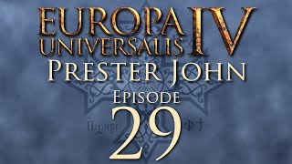 Europa Universalis IV  Prester John  Episode 29 [upl. by Lisha]