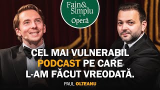 DE CE A DISPĂRUT PAUL OLTEANU DE LA MUNȚI DE TRISTEȚE LA IUBIREA ADEVĂRATĂ  Fain amp Simplu 203 [upl. by Ennyletak]