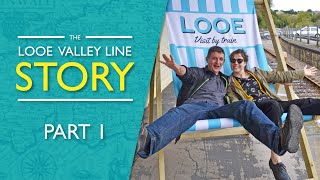 The Looe Valley Line Story  Part 1 [upl. by Emelyne]