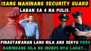 ISANG MAHINANG SECURITY GUARD kontra 4 NA OFFICERS PINAGTAWANAN LANG NILA ANG SEKYU PERO NAWINDANG [upl. by Cherri]