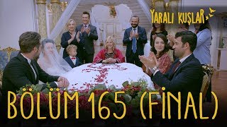 Yaralı Kuşlar 165 Bölüm Final [upl. by Andre]