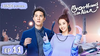 Fang Lengs Misunderstanding Unfolds  My Girlfriend Is An Alien  Full Episode 11【HINDI DUB 】 [upl. by Ayit]