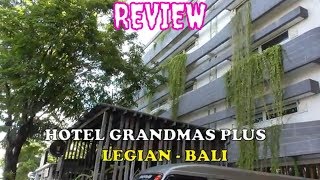 HOTEL GRANDMAS PLUS LEGIAN BALI REVIEW [upl. by Cyprus]