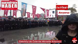 Bakırköyde Mustafa Kemal Atatürk  Özlemle Minnetle Anıyoruz [upl. by Kurland]