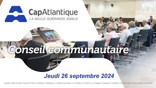 Conseil communautaire de CapAtlantique La BauleGuérande Agglo du jeudi 26 septembre 2024 [upl. by Echo]