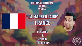 quotLA MARSEILLAISEquot France  National Anthems of the World  Reaction amp History Discussion [upl. by Erland]