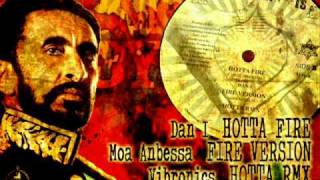 Dan IHotta Fire  Moa AnbessaFire Version  VibronicsHotta rmx [upl. by Asiram535]