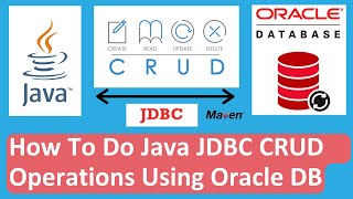 How To Do Java JDBC CRUD Operations Using Oracle Database [upl. by Castara]