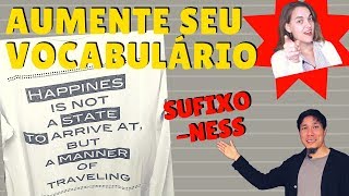 Aumente seu vocabulário com o sufixo NESS [upl. by Shivers]