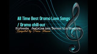 Alltime Best Oromo Love Songs Collection 4 hrs Oromo chillout Music BestOromoMusicCollection [upl. by Kiyohara719]