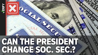 No the president cannot change Social Security [upl. by Dole]