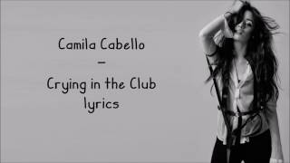 I Have Questions  Crying In The Club  Camila Cabello Full HD lyrics [upl. by Israel]