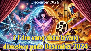 7 Film Bioskop yang akan tayang pada Desember 2024  menutup tahun dengan berbagai genre beragam [upl. by Viridissa]