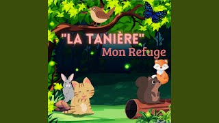 La Tanière Mon Refuge [upl. by Ybanrab]