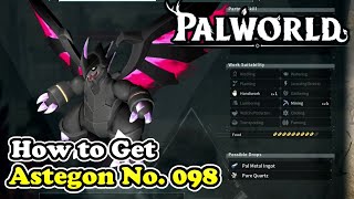 Palworld How to Get Astegon Palworld No 098 [upl. by Ayila]