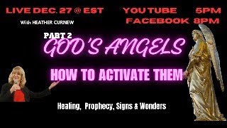 Prophetic Wisdom How Gods Angels Help You amp How To Activate ThemCome Prophecy Signs amp Wonders [upl. by Cohby]