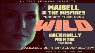 Wild  Maibell amp The Misfires  El Toro Records [upl. by Hyacinthie]