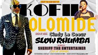 🔥SLOW RHUMBA FT👑 KOFFI OLOMIDE LE GRA MOPAO FT CINDY LE COUER BLENDED BY 🔊SHERIFF THE ENTERTAINER [upl. by Sullecram]