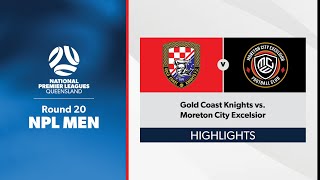 NPL Men Round 20  Gold Coast Knights vs Moreton City Excelsior Highlights [upl. by Tai]