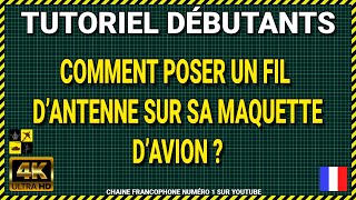 ✅ Tutoriel Poser un fil dantenne sur sa maquette davion [upl. by Fredel825]