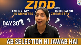 Zidd Day 30 Inorganic Chemistry  Sakshi Vora jee iitjee jeemains jeeadvanced ncert [upl. by Arotal532]