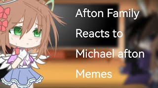 Afton Family reacts to Michael Afton MemesFirst reaction [upl. by Azerila]