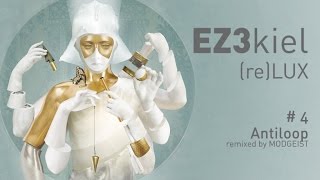 EZ3kiel  reLUX 4 Antiloop remixed by Modgeist [upl. by Enninaej289]