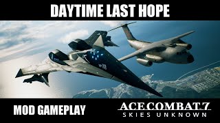 Daytime Last Hope  Ace Combat 7 Skies Unknown Mod Gameplay [upl. by Bond837]