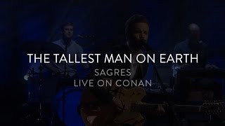 The Tallest Man on Earth  Sagres  Live on Conan 52015 [upl. by Arat]