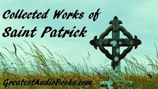 COLLECTED WORKS OF SAINT PATRICK  FULL AudioBook  Greatest AudioBooks [upl. by Eudocia]