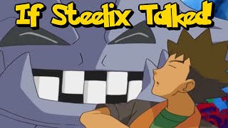 IF POKÉMON TALKED Steelix is Happy to See Brock [upl. by Jard469]