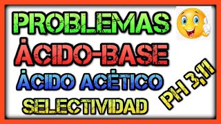 Problemas ÁCIDO BASE resueltos Cálculo del pH de ácido débil y después de dilución Química PAU [upl. by Boggs]