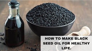 How To Make Cold Pressed Black Seed Oil At Home amp Healthy Benefits [upl. by Niddala311]