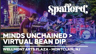 Spafford  Minds Unchained → Virtual Bean Dip  91824  Montclair NJ [upl. by Asilegna462]