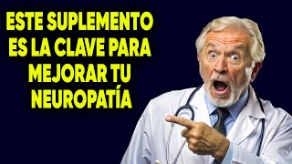 Este SUPLEMENTO es la CLAVE para mejorar tu NEUROPATÍA [upl. by Renee]