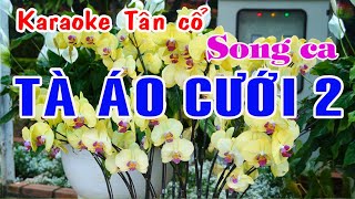 Karaoke tân cổ TÀ ÁO CƯỚI 2  SONG CA Thành Được  Bạch Tuyết [upl. by Kreitman]