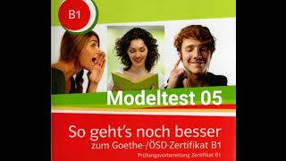 So gehts noch besser zum Goethe OSDZertifikat B1 Hören Modelltest 05 Teil 1 2 3 4 [upl. by Beckett837]