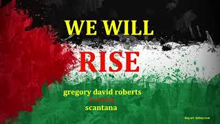 We Will Rise Gregory David Roberts ft Scantana [upl. by Econah343]