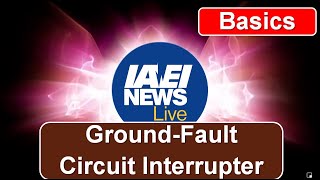 GroundFault Circuit Interrupter Fundamentals [upl. by Hekking]