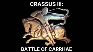 73  Crassus 3  Battle of Carrhae [upl. by Enaywd]