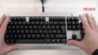 Corsair Vengeance K60 Gaming Keyboard Review [upl. by Kilan71]