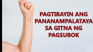 PAGTIBAYIN ANG PANANAMPALATAYA SA GITNA NG PAGSUBOK [upl. by Danziger]