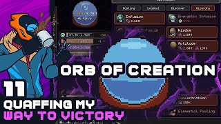 Quaffing My Way To Victory  Orb of Creation [upl. by Ailaroc]