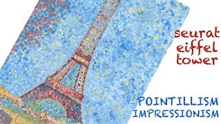 Pointillism Impressionist Gouache Seurat Eiffel Tower [upl. by Sandor]