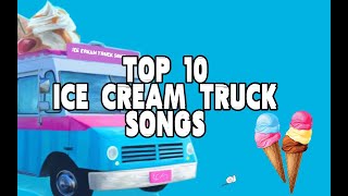 TOP 10 BEST ICE CREAM TRUCK SONGS 🚚🍦🍨🍧📢 [upl. by Bruckner]