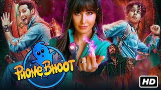 Phone Bhoot Full Movie 2022  Katrina Kaif Ishaan Khattar Siddhant Chaturvedi  HD Facts amp Review [upl. by Namien]