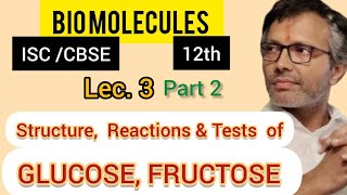 BIOMOLECULE Structure  Reactions Test of GLUCOSE amp FRUCTOSE PART 2 ISC CBSE 12th isc cbse [upl. by Chassin388]